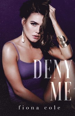 Fiona Cole - Deny Me, Häftad