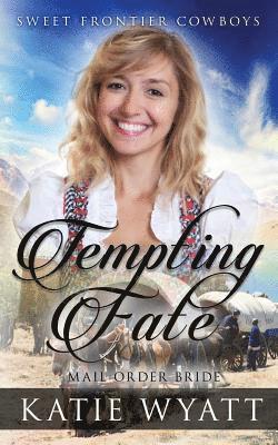 Mail Order Bride: Tempting Fate: Clean Historical Western Romance 1