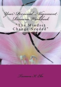 bokomslag Your Personal Alignment Resource Workbook: The Mindset Change Needed