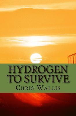 Hydrogen to Survive: Global Warming through political uncertainty to economic future 1