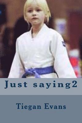 Tiegan Evans - Just saying2, Häftad