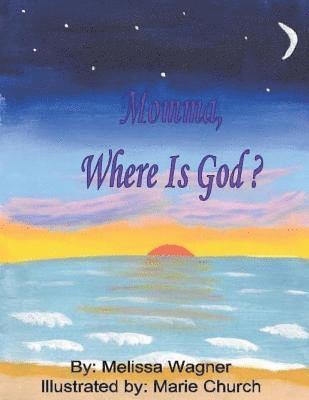 Melissa Wagner - Momma, Where is God?, Häftad