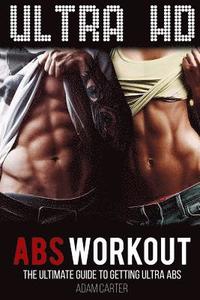 bokomslag Ultra HD Abs Workout: The Ultimate Guide to Getting Ultra-Abs