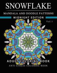 bokomslag Snowflake Mandala and Doodle Pattern Coloring Book Midnight Edition Vol.1: Adult Coloring Book Designs (Relax with our Snowflakes Patterns (Stress Rel