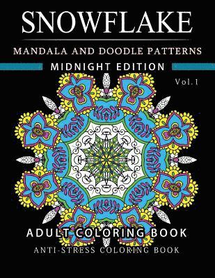 Snowflake Mandala and Doodle Pattern Coloring Book Midnight Edition Vol.1: Adult Coloring Book Designs (Relax with our Snowflakes Patterns (Stress Rel 1