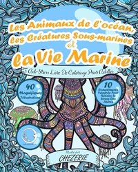 bokomslag ANTI-STRESS Livre De Coloriage Pour Adultes: Les Animaux De L'océan, Les Créatures Sous-Marines Et La Vie Marine