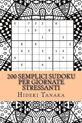 200 Semplici Sudoku per Giornate Stressanti: Tomo 1 1