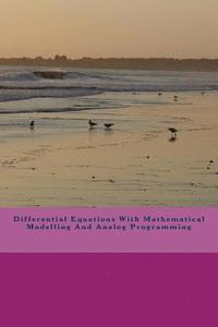 bokomslag Differential Equations With Mathematical Modelling And Analog Programming