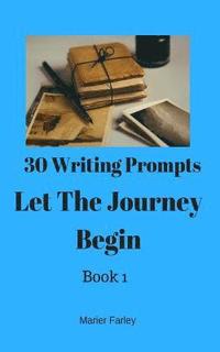 bokomslag 30 Writing Prompts 30 Books: Let The Journey Begin