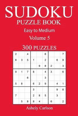 bokomslag 300 Easy to Medium Sudoku Puzzle Book: Volume 5