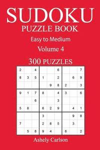 bokomslag 300 Easy to Medium Sudoku Puzzle Book: Volume 4