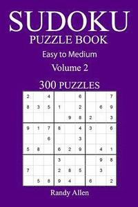 bokomslag 300 Easy to Medium Sudoku Puzzle Book: volume 2