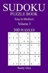 bokomslag 300 Easy to Medium Sudoku Puzzle Book: volume 3