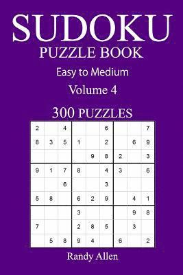 Randy Allen - 300 Easy to Medium Sudoku Puzzle Book: volume 4, Häftad