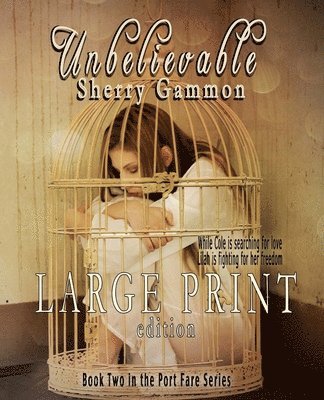 bokomslag Unbelievable (LARGE PRINT EDITION) Contemporary Romantic Fiction