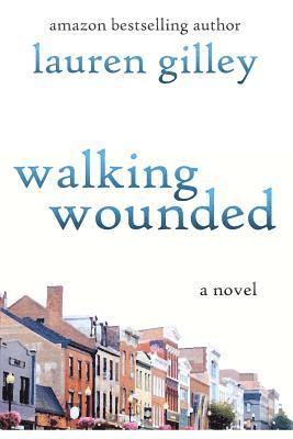 Lauren Gilley - Walking Wounded, Häftad
