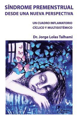 Sindrome Premenstrual Desde Una Nueva Perspectiva: Un cuadro inflamatorio ciclico y mulstisistemico 1