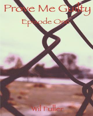 Prove Me Guilty: Episode 1 Stone Mountain 1