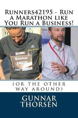 Runners42195 - Run a Marathon like You Run a Business!: (or the other way around) 1