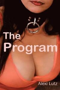 bokomslag The Program: Sex slave training thriller with bondage, sadism, masochism and first time submission