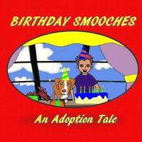 bokomslag Birthday Smooches: An Adoption Tale
