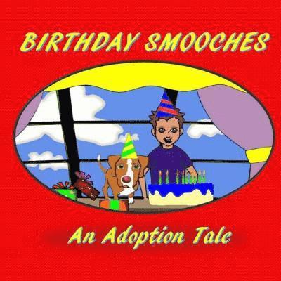 Birthday Smooches: An Adoption Tale 1