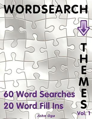 bokomslag Wordsearch Themes: 60 Word Searches, 20 Word Fill Ins, Volume 1