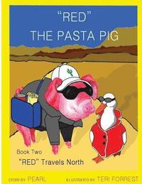 bokomslag Red The Pasta Pig Travels North: Red Travels North, Book Two