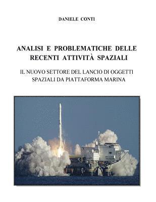 Analisi e problematiche delle recenti attivita' spaziali: Il nuovo settore del lancio di oggetti spaziali da piattaforma marina 1