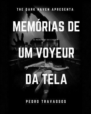 Pedro Travassos - Memórias de Um Voyeur Da Tela: As Memórias Do Cinema Num Tempo Não Muito Distante, Häftad