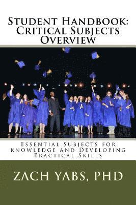 Student Handbook: Critical Subjects Overview: Essential Subjects for knowledge and Developing Practical Skills 1