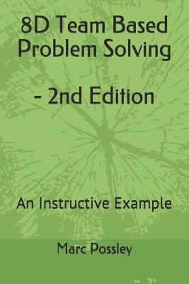 bokomslag 8D Team Based Problem Solving - 2nd Edition: An Instructive Example