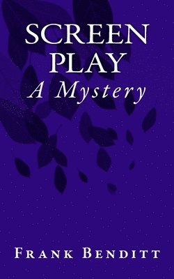 Screen Play: A Mystery 1