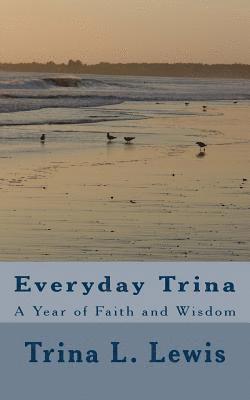 bokomslag Everyday Trina: A Year of Faith and Wisdom