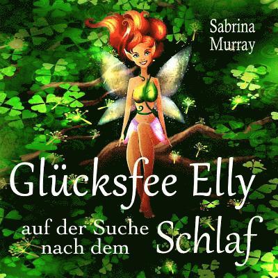 Gluecksfee Elly auf der Suche nach dem Schlaf 1