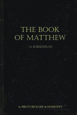 Heidi Ifft, Brett Rickaby - The Book of Matthew, Häftad