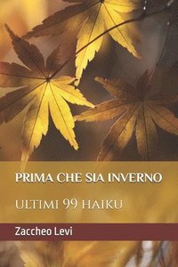 bokomslag Prima che sia inverno: ultimi 99 haiku