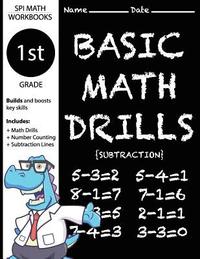 bokomslag 1st Grade Basic Math Drills Subtraction: Builds and Boosts Key Skills Including Math Drills, Number Counting, and Subtraction Lines. (SPI Math Workboo