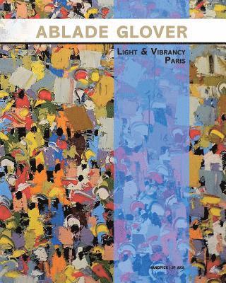 Ablade Glover Light and Vibrancy Paris: Exhibition catalogue 1