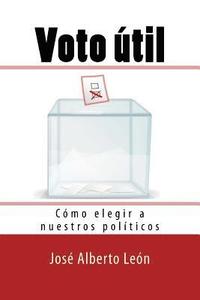 bokomslag Voto útil: Cómo elegir a nuestros políticos
