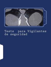 bokomslag Tests para Vigilantes de seguridad: Libro de tests para la preparacion de vigilantes de seguridad