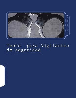 Tests para Vigilantes de seguridad: Libro de tests para la preparacion de vigilantes de seguridad 1