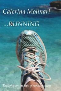 bokomslag ...Running: Thoughts on the tips of running shoes