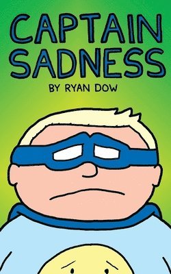 Ryan Dow - Captain Sadness, Häftad