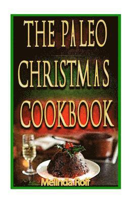 bokomslag The Paleo Christmas Cookbook: Have a Happy Healthy Christmas This Year