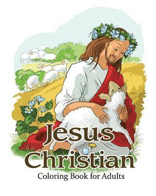 Jesus Christian Coloring Book for Adults: Religious & Inspirational Coloring Books for Grown-Ups 1