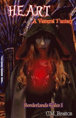 C. M. Bratton - Heart: A Visceral Fantasy, Häftad