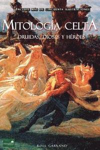 bokomslag Mitología Celta: Druidas, Dioses y Héroes