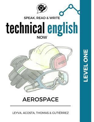 Speak, Read & Write Technical English Now: Level 1 - Aerospace Manufacturing 1