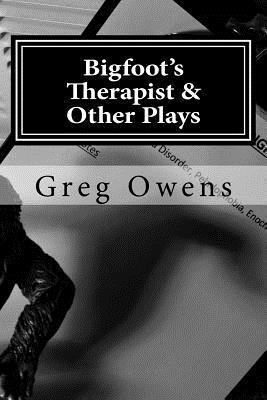 Bigfoot's Therapist & Other Plays: Scripts from the High Country Drama Podcast, Volume I